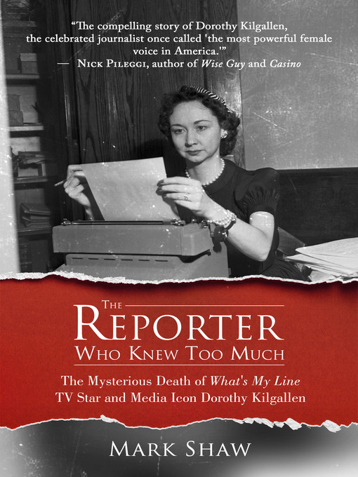 Title details for The Reporter Who Knew Too Much by Mark Shaw - Wait list